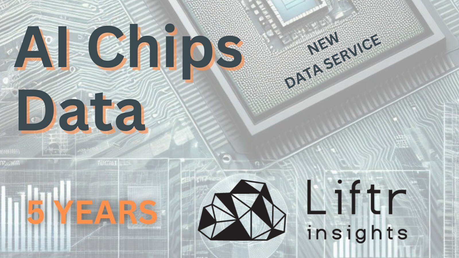 Liftr Insights adds new AI semiconductor data service with 5 years of history